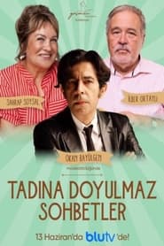 Tadına Doyulmaz Sohbetler izle 