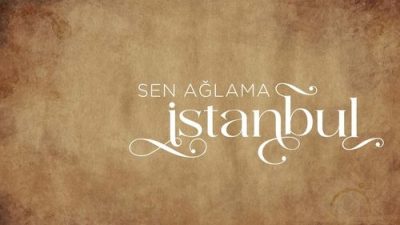 Sen Ağlama İstanbul 3.Bölüm izle