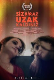 Siz Biraz Uzak Kaldınız izle
